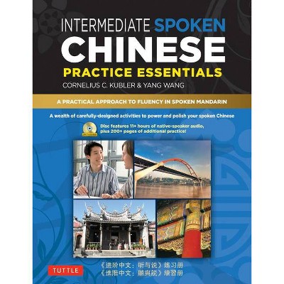 Intermediate Spoken Chinese Practice Essentials - by  Cornelius C Kubler & Yang Wang (Paperback)