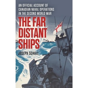 The Far Distant Ships - by  Joseph Schull (Paperback) - 1 of 1