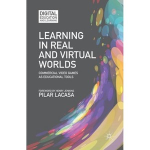 Learning in Real and Virtual Worlds - (Digital Education and Learning) by  P Lacasa (Paperback) - 1 of 1