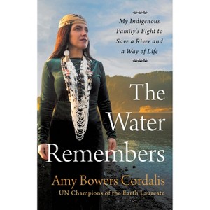The Water Remembers - by  Amy Bowers Cordalis (Hardcover) - 1 of 1