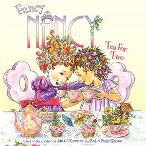 Fancy Nancy: Tea for Two ( Fancy Nancy) (Paperback) by Jane O'Connor - 1 of 1