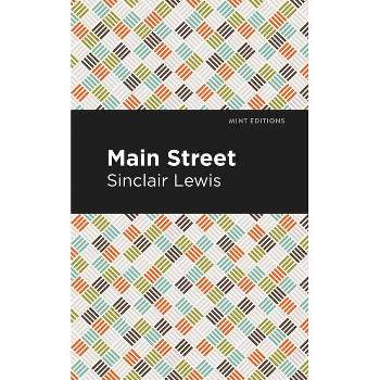 Main Street - (Mint Editions (Humorous and Satirical Narratives)) by  Sinclair Lewis (Paperback)