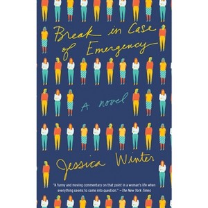 Break in Case of Emergency - (Vintage Contemporaries) by  Jessica Winter (Paperback) - 1 of 1