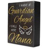 Elanze Designs I Have A Guardian Angel I Call Her Nana Black 4x3 Wood Block Sign - 2 of 4