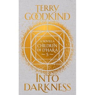 Into Darkness, 5 - (Children of d'Hara) by  Terry Goodkind (Hardcover)