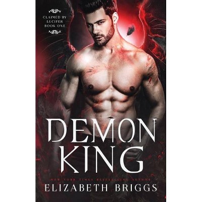 Demon King - (Claimed by Lucifer) by  Elizabeth Briggs (Paperback)
