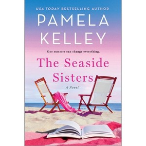 The Seaside Sisters - by Pamela M Kelley - 1 of 1