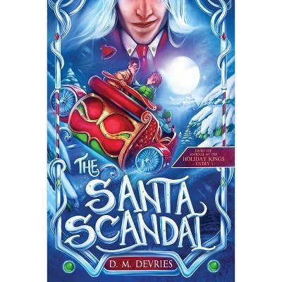 The Santa Scandal - (The Holiday Kings) by  D M DeVries (Paperback)