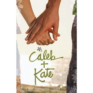 Caleb + Kate - by  Cindy Martinusen Coloma (Paperback) - 1 of 1