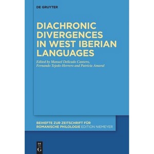 Diachronic Divergences in West Iberian Languages - (Beihefte Zur Zeitschrift Für Romanische Philologie) (Hardcover) - 1 of 1