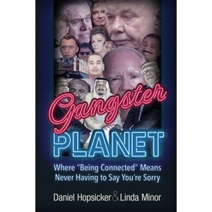 Gangster Planet - by  Linda Minor & Daniel Hopsicker (Hardcover) - 1 of 1
