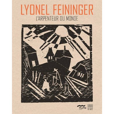 Lyonel Feininger - by  David Butcher & Annette Haudiquet & Heinz Widauer (Hardcover)