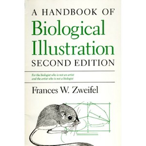 A Handbook of Biological Illustration - (Chicago Guides to Writing, Editing, and Publishing) 2nd Edition by  Frances W Zweifel (Paperback) - 1 of 1
