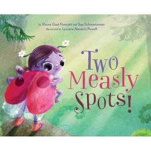 Two Measly Spots! - by  Elaine Gast Fawcett & Sue Schwartzman (Hardcover) - 1 of 1