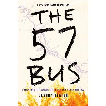 The 57 Bus - by  Dashka Slater (Hardcover)