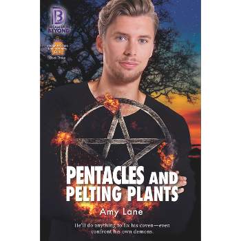 Pentacles and Pelting Plants - (Hedge Witches Lonely Hearts Club) by  Amy Lane (Paperback)