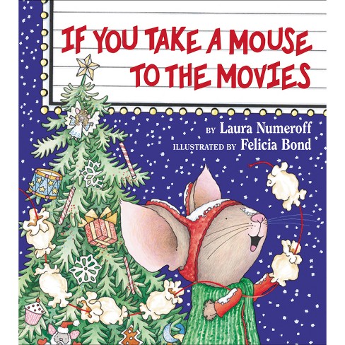 If You Take a Mouse to the Movies ( If You Give?) (Hardcover) by Laura Joffe Numeroff - image 1 of 1