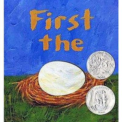 First the Egg - by  Laura Vaccaro Seeger (Hardcover)