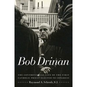 Bob Drinan - by  Raymond A Schroth (Paperback) - 1 of 1