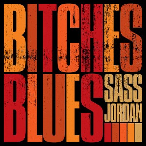Sass Jordan - Bitches Blues (CD) - 1 of 1