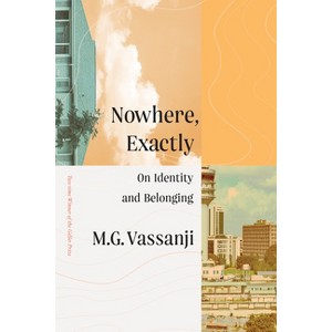 Nowhere, Exactly - by M G Vassanji - 1 of 1
