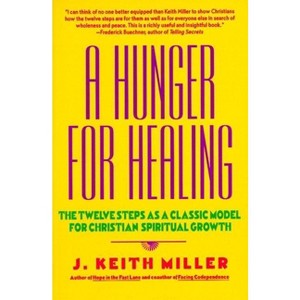 A Hunger for Healing - by  J Keith Miller (Paperback) - 1 of 1