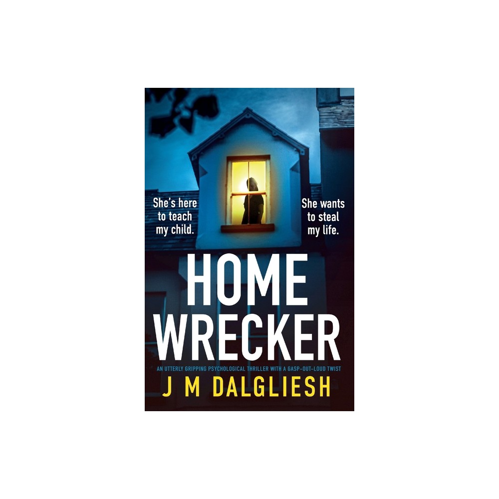 Homewrecker - by J M Dalgliesh (Paperback)