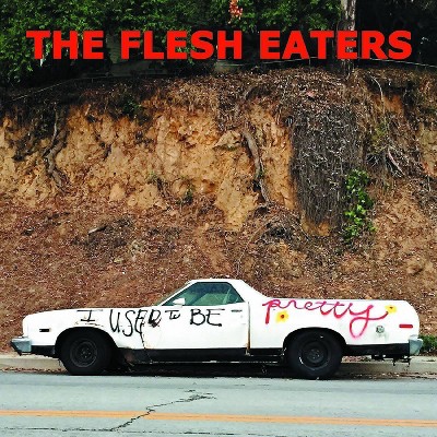 Flesh Eaters - I Used To Be Pretty (Vinyl)