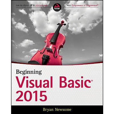 Beginning Visual Basic 2015 - by  Bryan Newsome (Paperback)