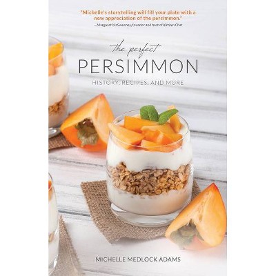 The Perfect Persimmon - by  Michelle Medlock Adams (Hardcover)
