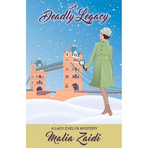A Deadly Legacy - (Lady Evelyn Mysteries) by  Malia Zaidi (Paperback) - image 1 of 1