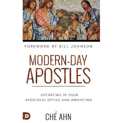 Modern-Day Apostles - by  Che Ahn (Hardcover)