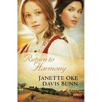 Return to Harmony - by  Janette Oke & Davis Bunn (Paperback)