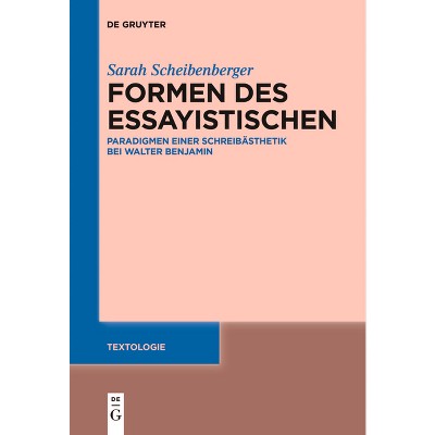 Formen des Essayistischen - (Textologie) by  Sarah Scheibenberger (Paperback)