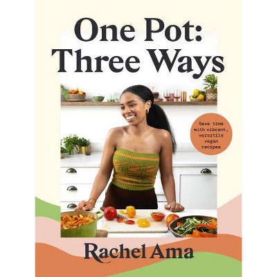 One Pot: Three Ways - by  Rachel Ama (Hardcover)