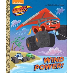 Wind Power! (Blaze and the Monster Machines) - (Little Golden Book) by  Golden Books (Hardcover) - 1 of 1