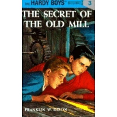 Hardy Boys 03: The Secret of the Old Mill - by  Franklin W Dixon (Hardcover)