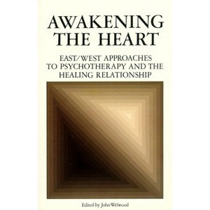 Awakening the Heart - by  John Welwood (Paperback) - 1 of 1