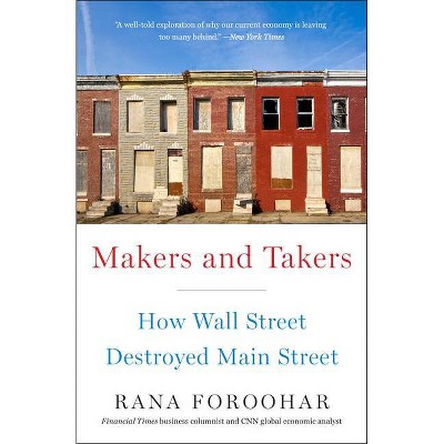 Makers and Takers - by  Rana Foroohar (Paperback)