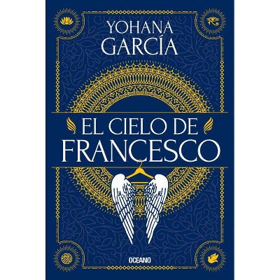 El Cielo de Francesco - by  Yohana Garcia (Paperback)