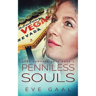 Penniless Souls - (Lost Compass Love) by  Eve Gaal (Paperback)