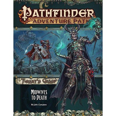 Pathfinder Adventure Path: Midwives to Death (Tyrant's Grasp 6 of 6) - by  John Compton (Paperback)