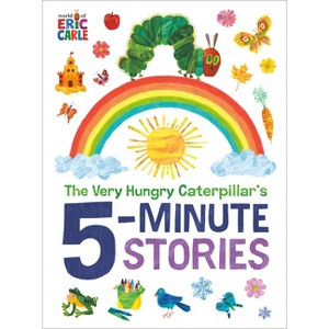 The Very Hungry Caterpillar's 5-Minute Stories - by  Eric Carle (Hardcover) - 1 of 1