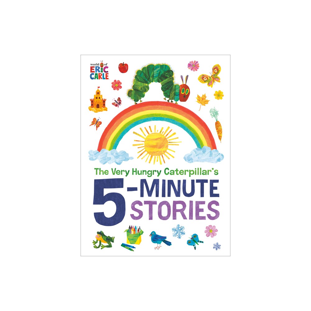 The Very Hungry Caterpillar's 5-Minute Stories - by Eric Carle (Hardcover)