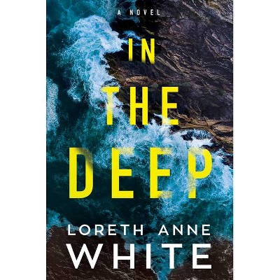 In the Deep - by  Loreth Anne White (Paperback)