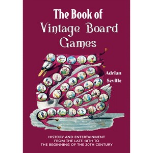 The Book of Vintage Board Games - by  Adrian Seville (Paperback) - 1 of 1