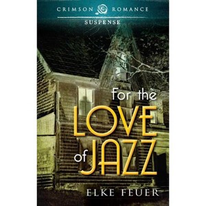 For the Love of Jazz - by  Elke Feuer (Paperback) - 1 of 1