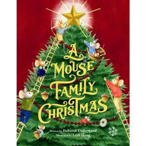 A Mouse Family Christmas - by  Deborah Underwood (Hardcover) - 1 of 1
