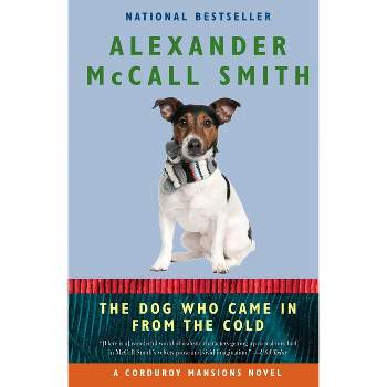 The Dog Who Came in from the Cold - (Corduroy Mansions) by  Alexander McCall Smith (Paperback)
