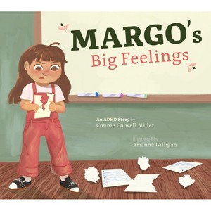 Margo's Big Feelings - (ADHD Looks Like Me) by  Connie Colwell Miller (Paperback) - 1 of 1